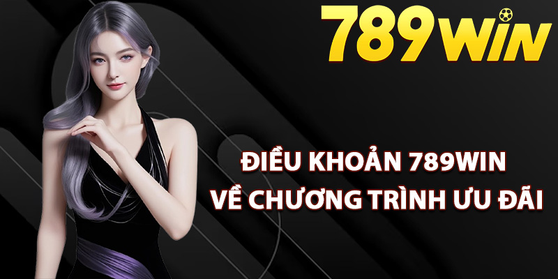 Điều khoản 789Win về chương trình ưu đãi